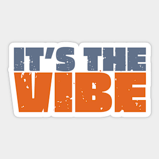 It's The Vibe Sticker